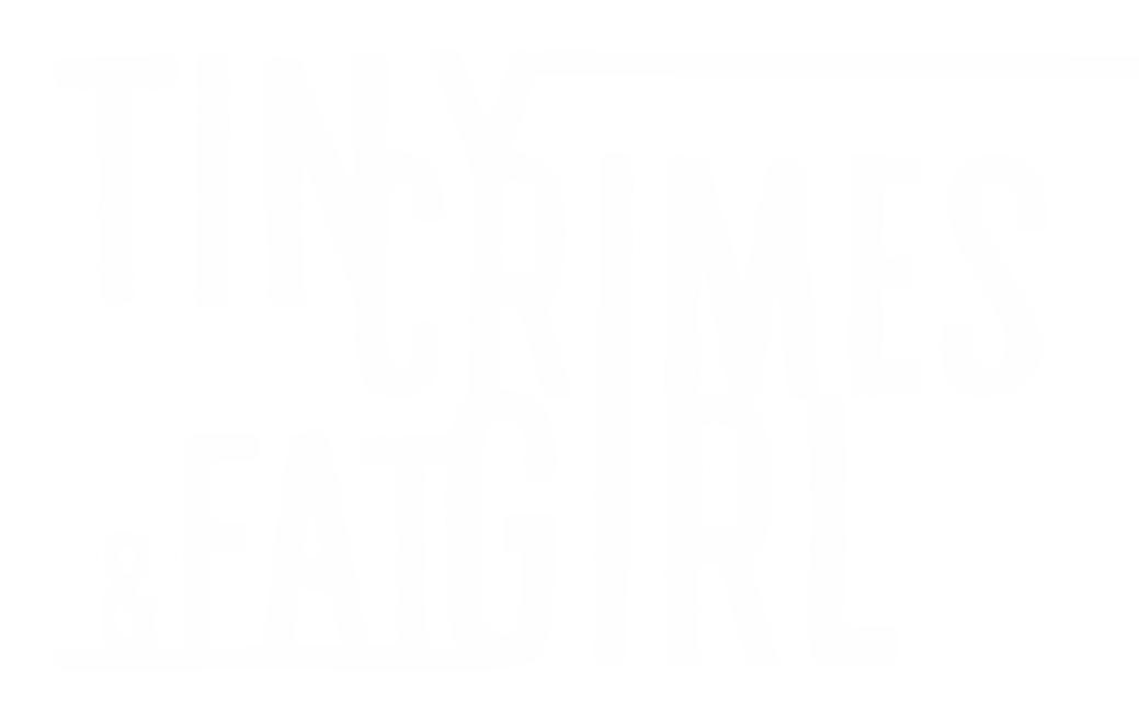 Tiny Crimes & Fat Girl